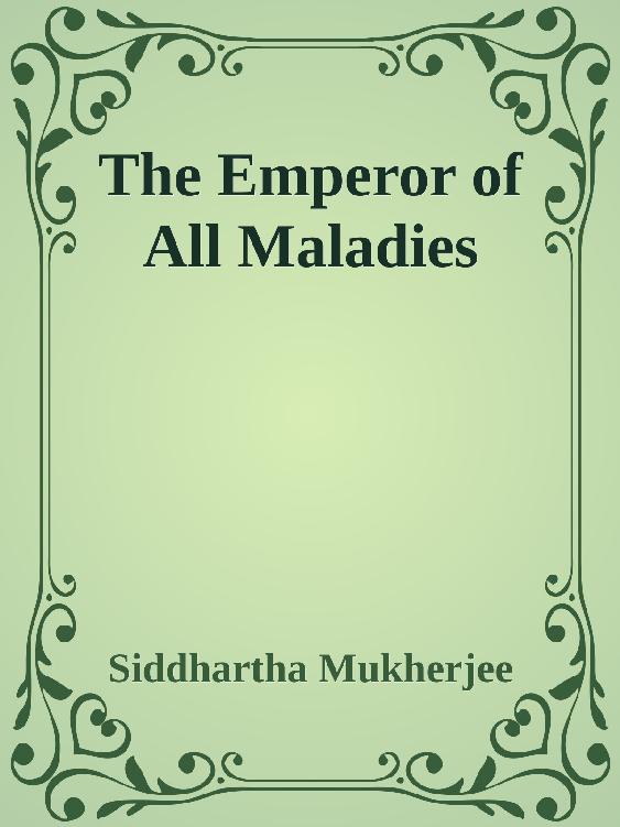 The Emperor of All Maladies