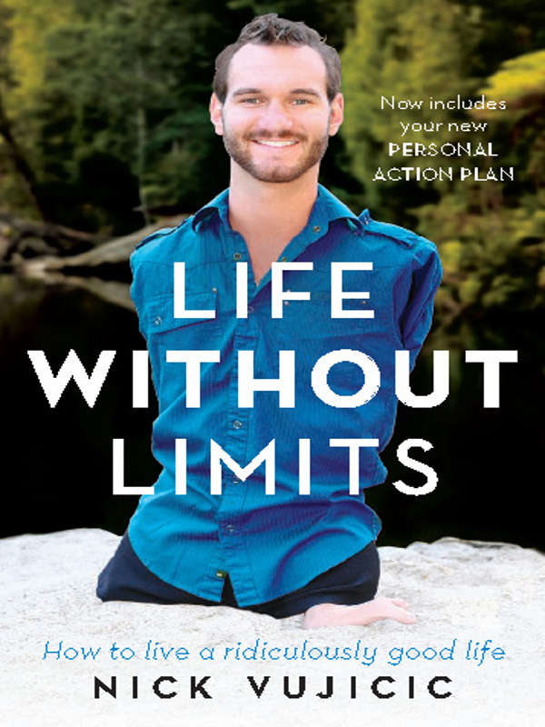 Life Without Limits: How to Live a Ridiculously Good Life