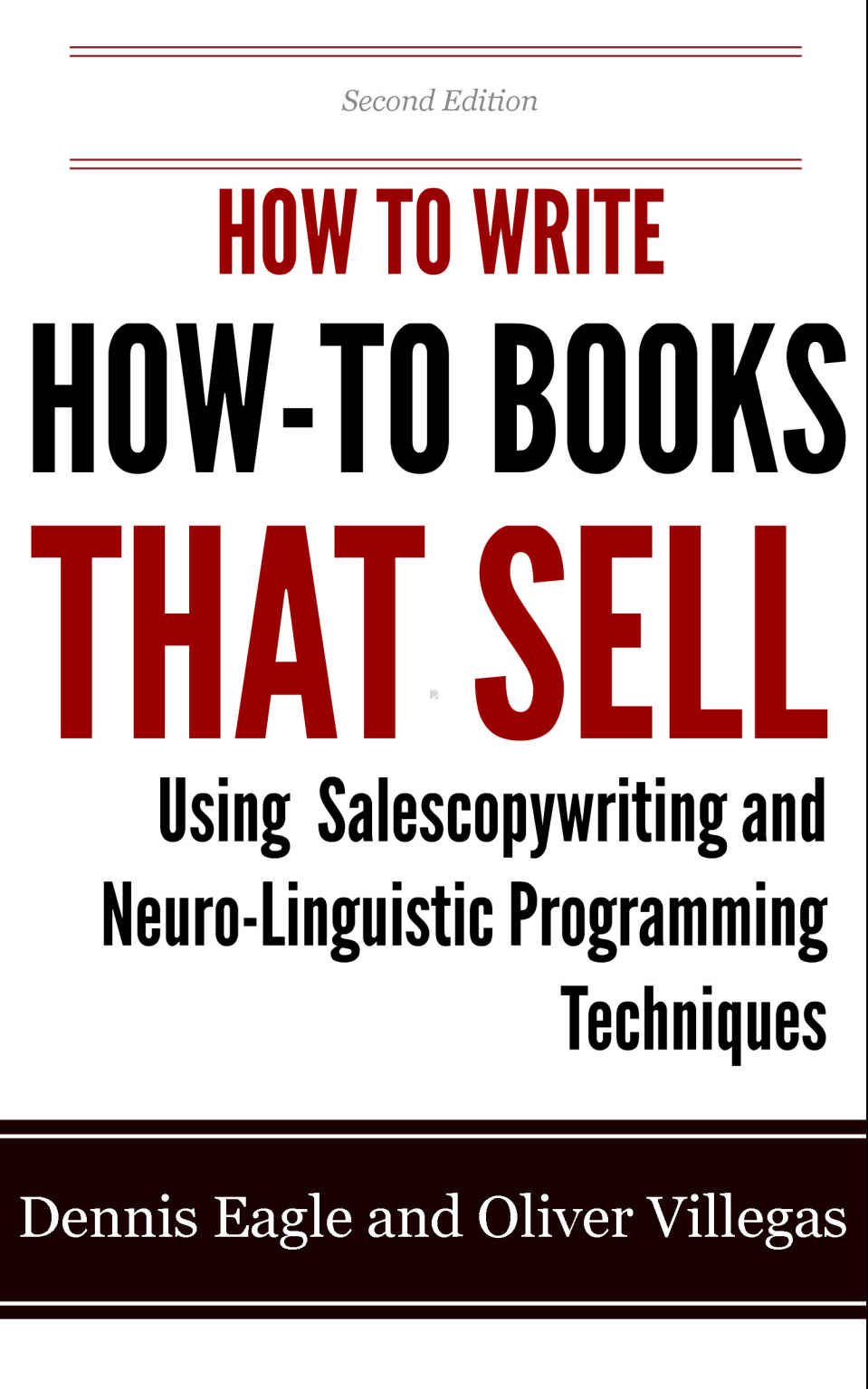 How To Write How To Books That Sell Using Sales Copywriting And Neuro-Linguistic Programming (NLP) Techniques (How to Become a Bestseller Book 3)
