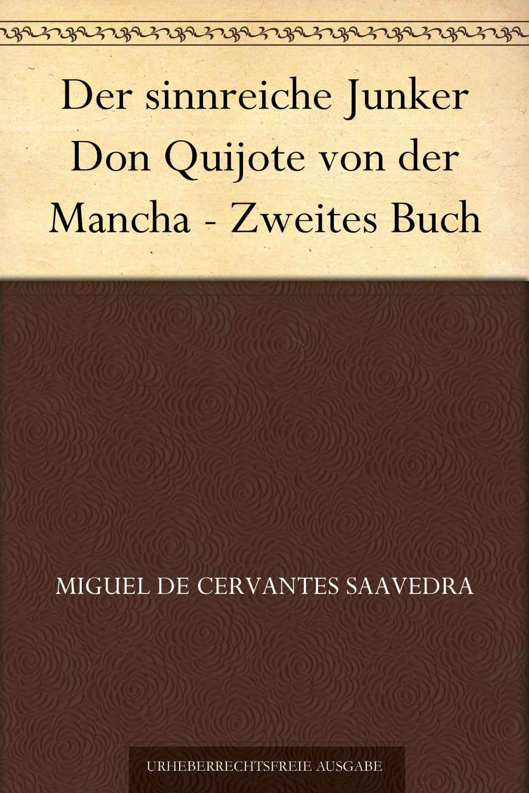 Der sinnreiche Junker Don Quijote von der Mancha - Zweites Buch (German Edition)