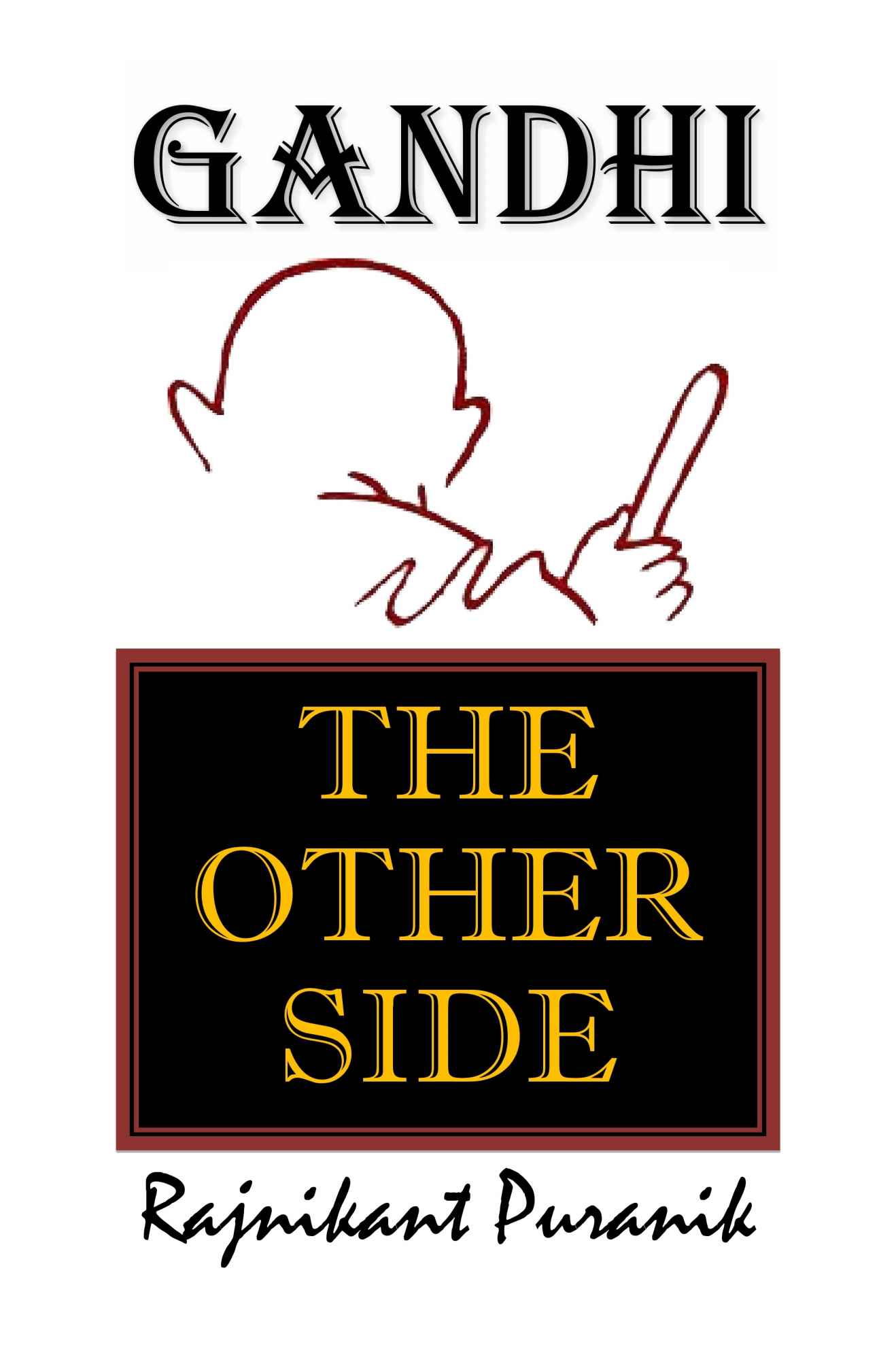 GANDHI : THE OTHER SIDE