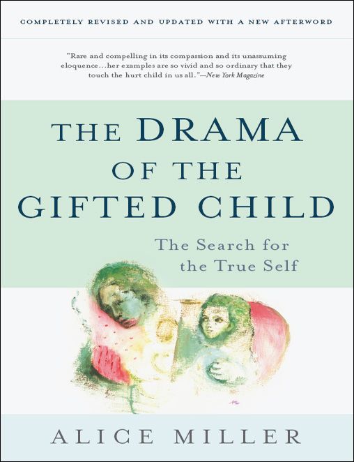 The Drama of the Gifted Child: The Search for the True Self, Third Edition